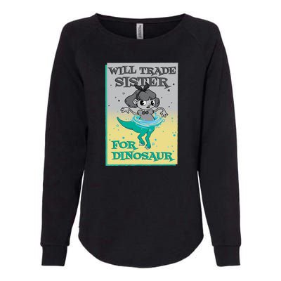 Will Trade Sister For Dinosaur Womens California Wash Sweatshirt