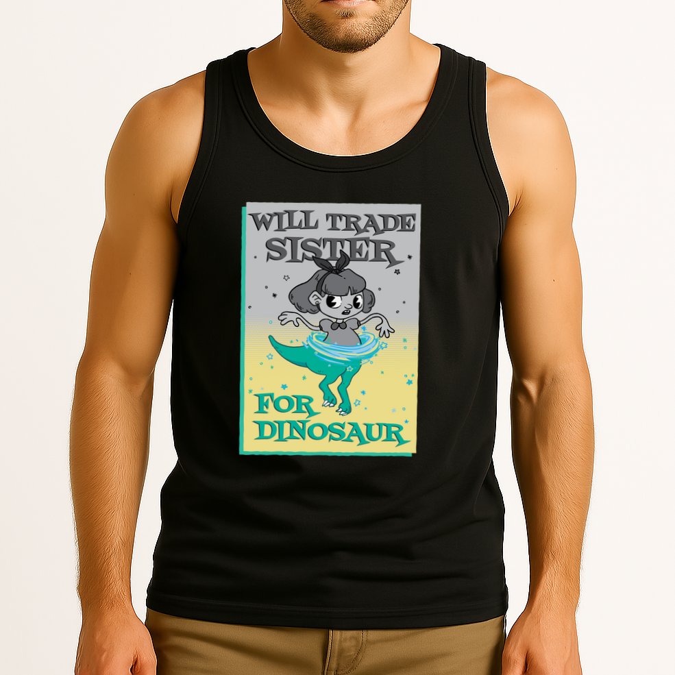 Will Trade Sister For Dinosaur Tank Top