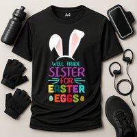 Will Trade Sister For Easter Eggs Cooling Performance Crew T-Shirt