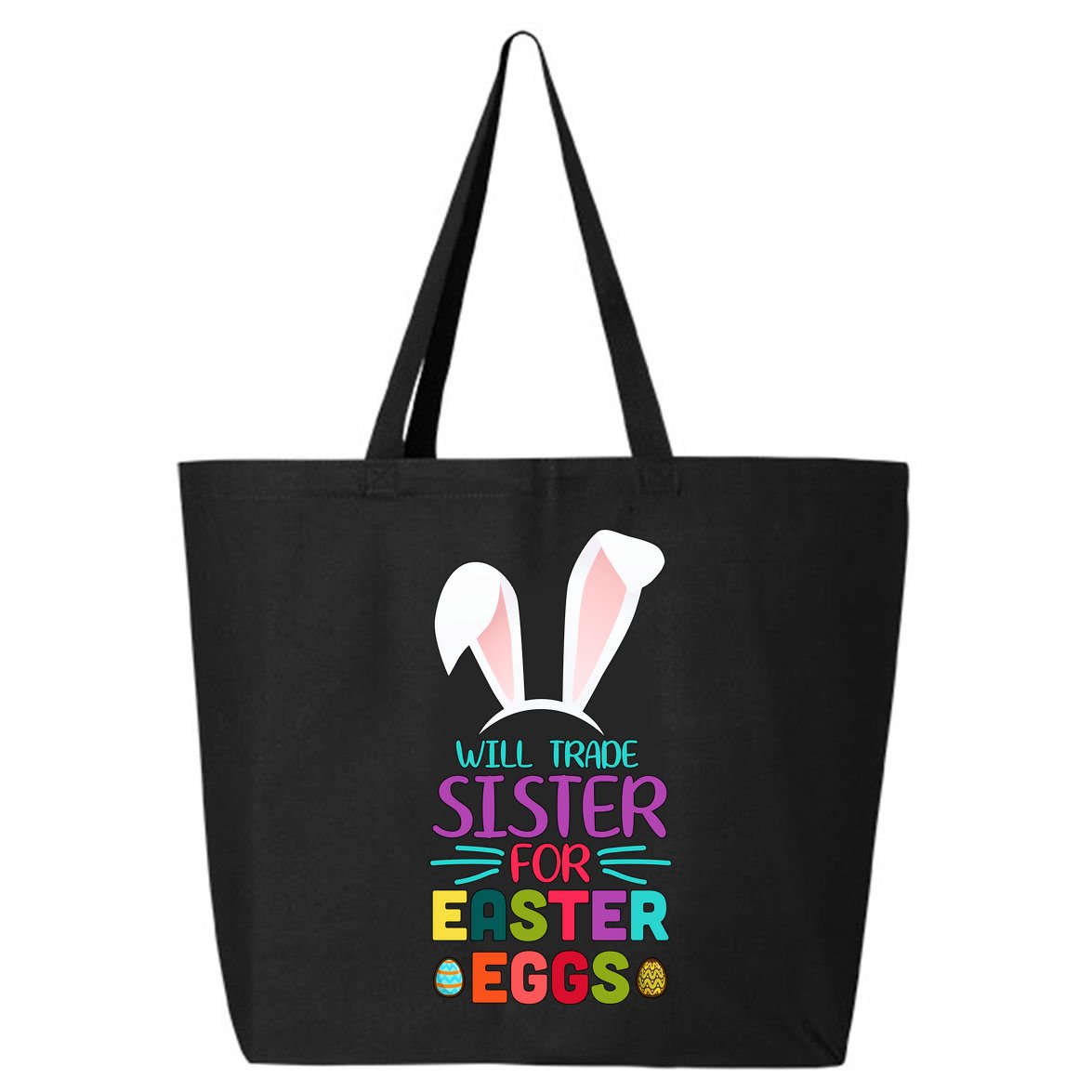 Will Trade Sister For Easter Eggs 25L Jumbo Tote