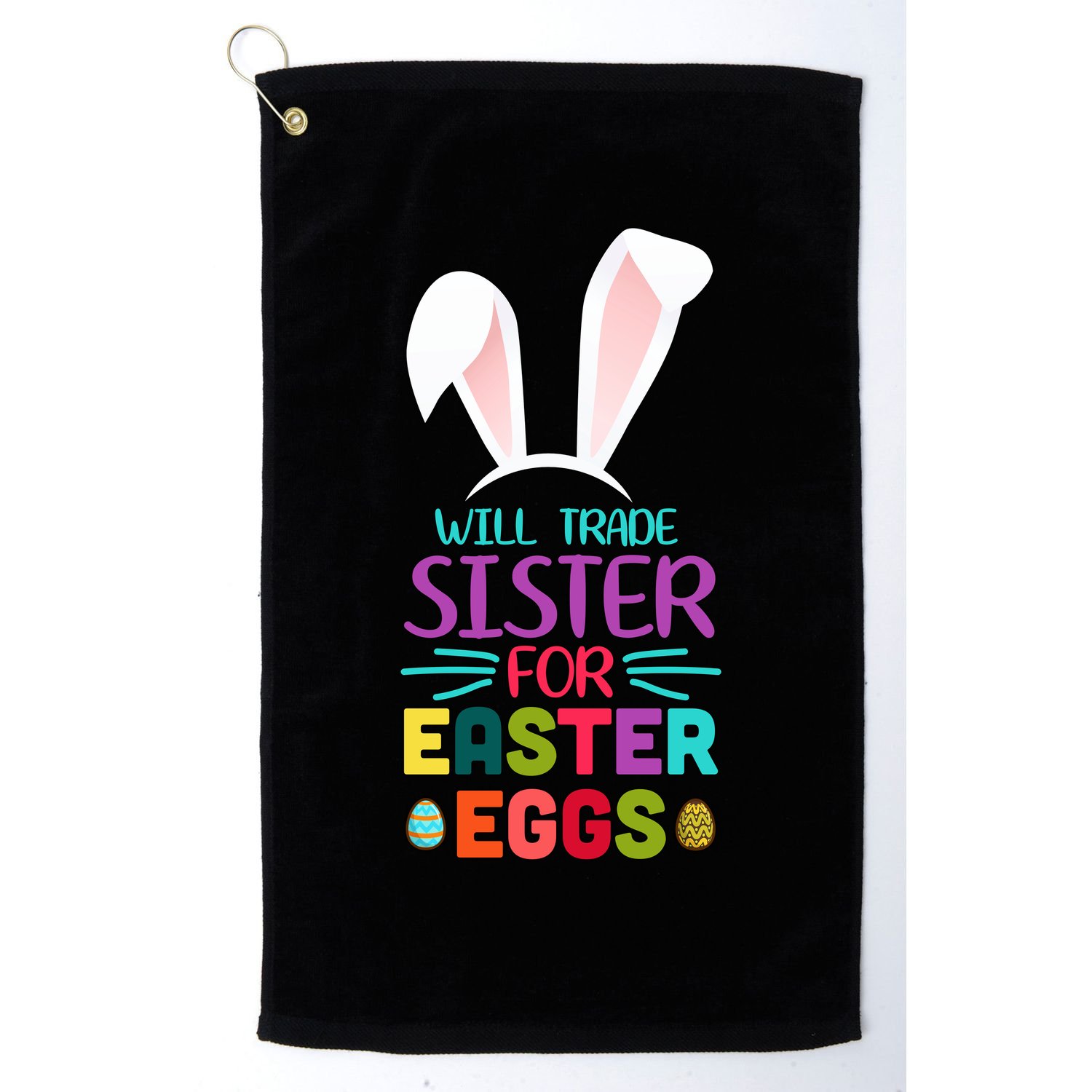 Will Trade Sister For Easter Eggs Golf Towel