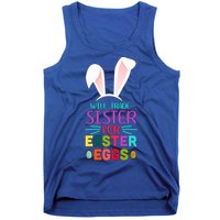 Will Trade Sister For Easter Eggs Tank Top