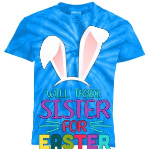 Will Trade Sister For Easter Eggs Kids Tie-Dye T-Shirt