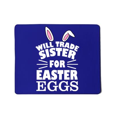 Will Trade Sister For Eggs Mousepad