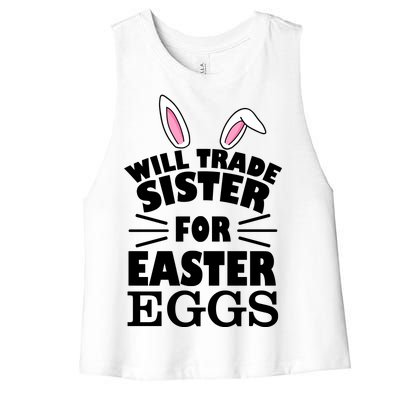 Will Trade Sister For Eggs Women's Racerback Cropped Tank