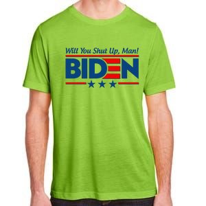 Will You Shut Up Man Biden 2020 Election Debate Quote Adult ChromaSoft Performance T-Shirt