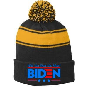 Will You Shut Up Man Biden 2020 Election Debate Quote Stripe Pom Pom Beanie