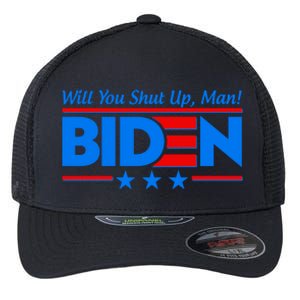 Will You Shut Up Man Biden 2020 Election Debate Quote Flexfit Unipanel Trucker Cap