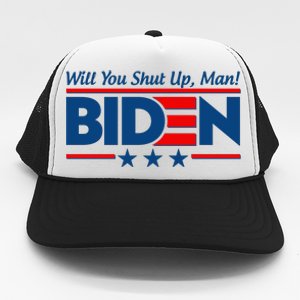 Will You Shut Up Man Biden 2020 Election Debate Quote Trucker Hat