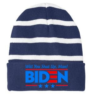 Will You Shut Up Man Biden 2020 Election Debate Quote Striped Beanie with Solid Band