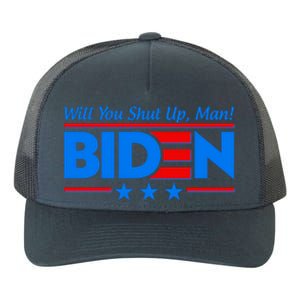 Will You Shut Up Man Biden 2020 Election Debate Quote Yupoong Adult 5-Panel Trucker Hat