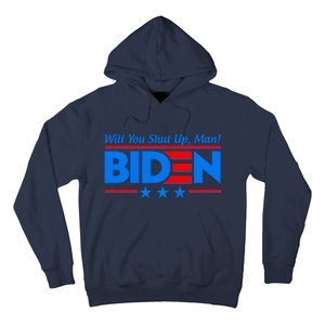 Will You Shut Up Man Biden 2020 Election Debate Quote Hoodie