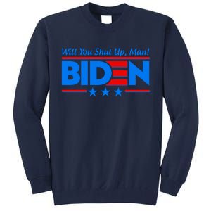 Will You Shut Up Man Biden 2020 Election Debate Quote Tall Sweatshirt