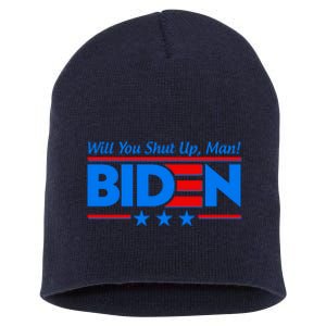 Will You Shut Up Man Biden 2020 Election Debate Quote Short Acrylic Beanie