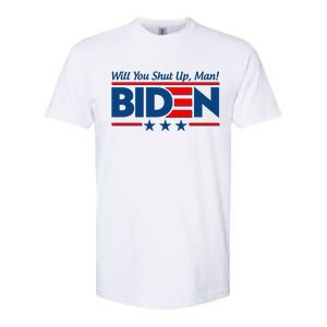 Will You Shut Up Man Biden 2020 Election Debate Quote Softstyle CVC T-Shirt