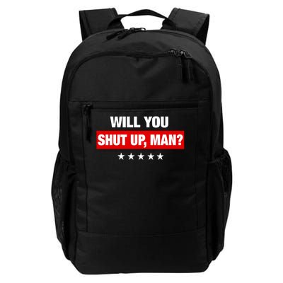 Will You Shut Up Man? Biden Quote Presidential Debate  Daily Commute Backpack