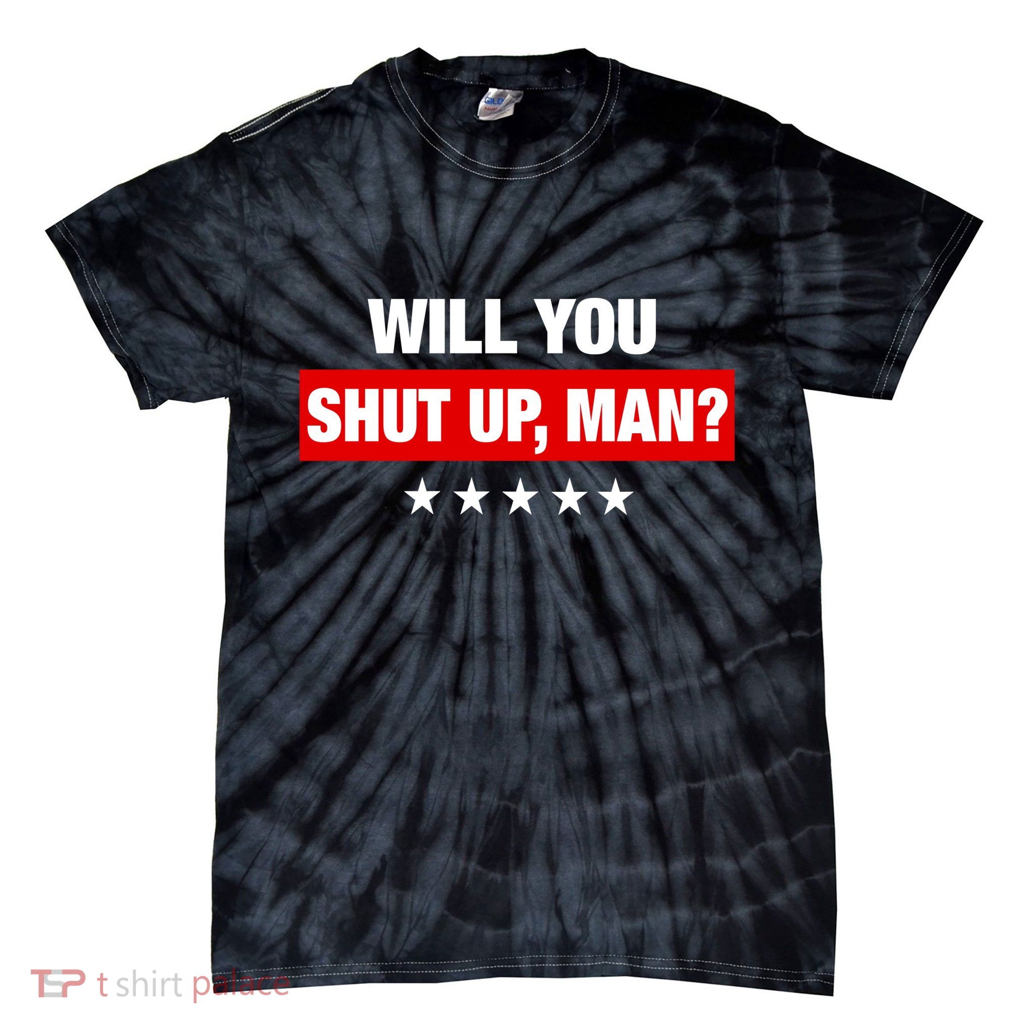 Will You Shut Up Man? Biden Quote Presidential Debate  Tie-Dye T-Shirt
