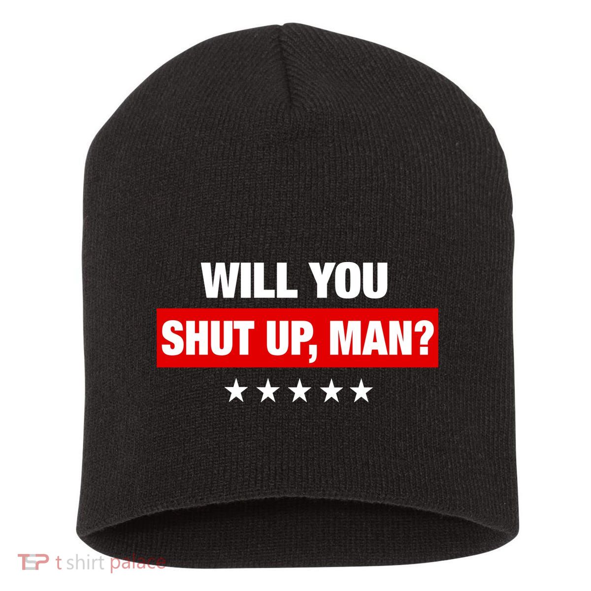 Will You Shut Up Man? Biden Quote Presidential Debate  Short Acrylic Beanie
