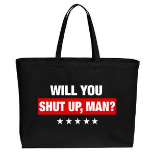 Will You Shut Up Man? Biden Quote Presidential Debate  Cotton Canvas Jumbo Tote