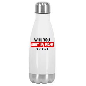 Will You Shut Up Man? Biden Quote Presidential Debate  Stainless Steel Insulated Water Bottle