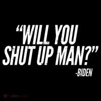 Will You Shut Up Man Biden Trump Debate Tall T-Shirt