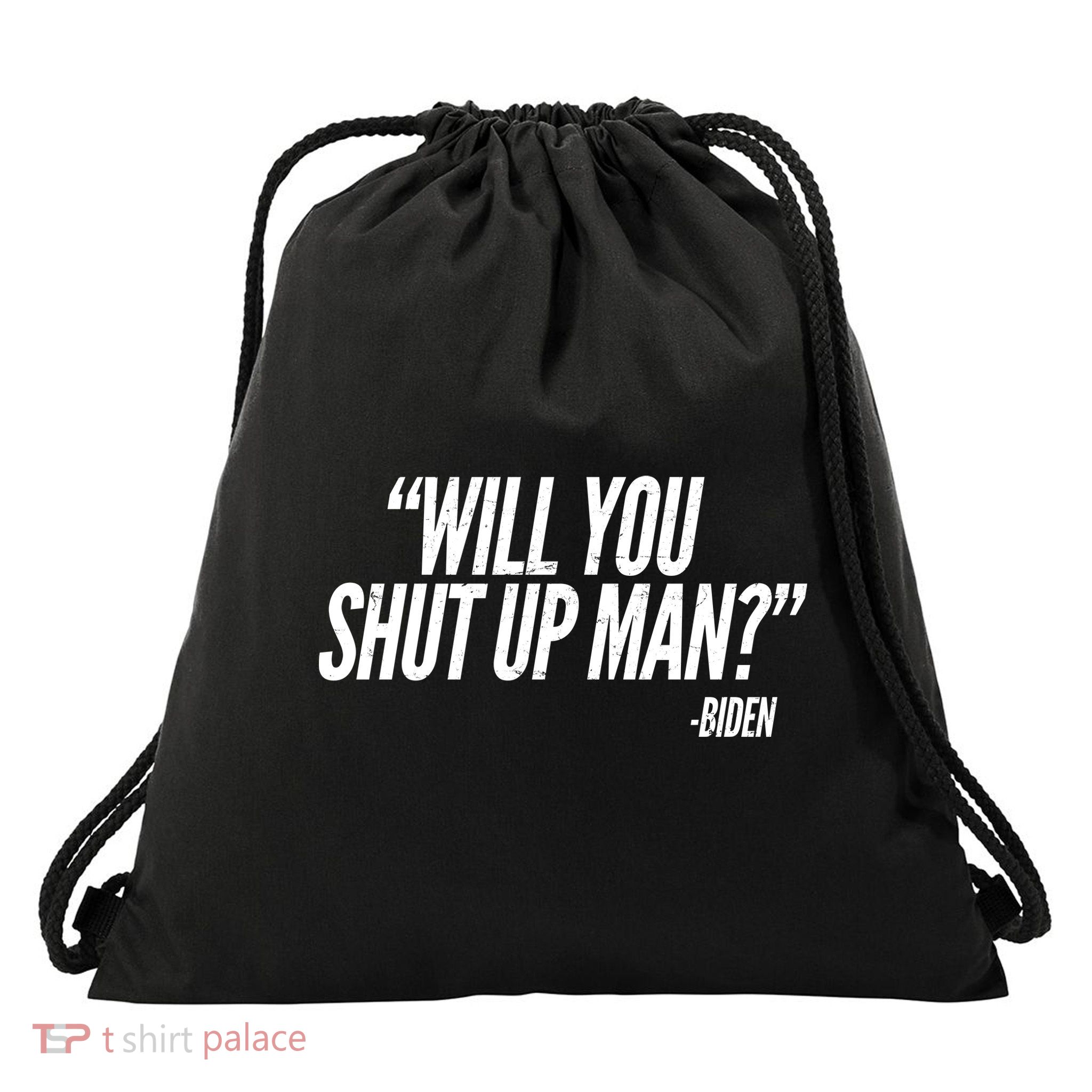 Will You Shut Up Man Biden Trump Debate Drawstring Bag