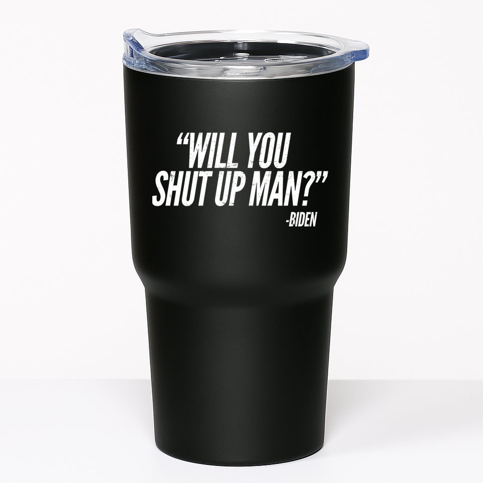 Will You Shut Up Man Biden Trump Debate Tumbler
