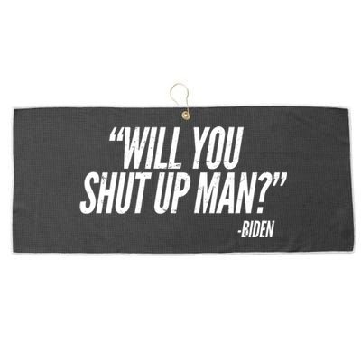 Will You Shut Up Man Biden Trump Debate Large Microfiber Waffle Golf Towel