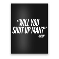 Will You Shut Up Man Biden Trump Debate Poster
