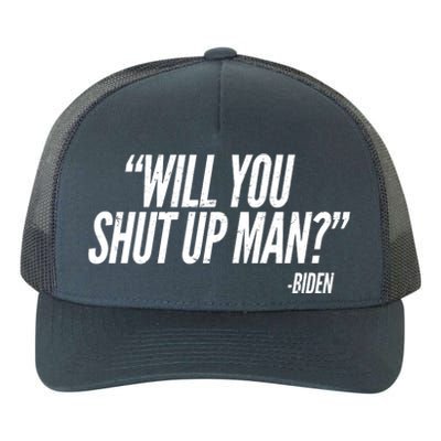 Will You Shut Up Man Biden Trump Debate Yupoong Adult 5-Panel Trucker Hat