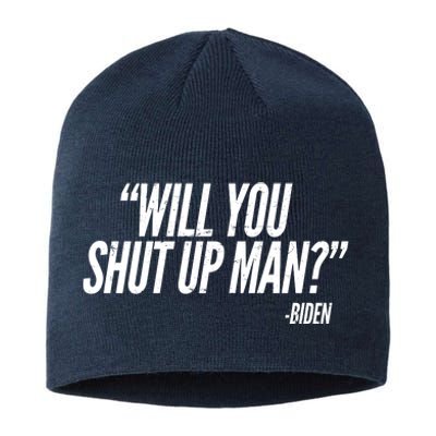 Will You Shut Up Man Biden Trump Debate Sustainable Beanie