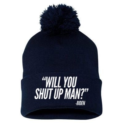 Will You Shut Up Man Biden Trump Debate Pom Pom 12in Knit Beanie