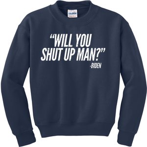 Will You Shut Up Man Biden Trump Debate Kids Sweatshirt