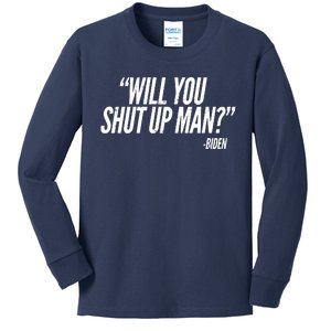 Will You Shut Up Man Biden Trump Debate Kids Long Sleeve Shirt