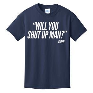 Will You Shut Up Man Biden Trump Debate Kids T-Shirt