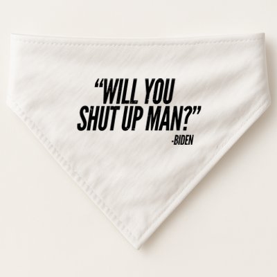 Will You Shut Up Man Biden Trump Debate USA-Made Doggie Bandana