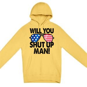 Will You Shut Up Man Biden Vs Trump Flag Sunglasses Premium Pullover Hoodie