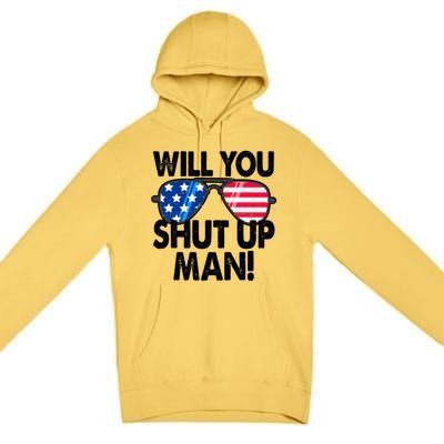 Will You Shut Up Man Biden Vs Trump Flag Sunglasses Premium Pullover Hoodie