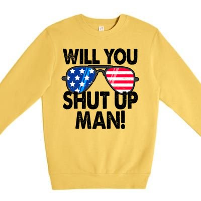 Will You Shut Up Man Biden Vs Trump Flag Sunglasses Premium Crewneck Sweatshirt