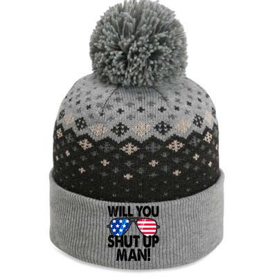 Will You Shut Up Man Biden Vs Trump Flag Sunglasses The Baniff Cuffed Pom Beanie