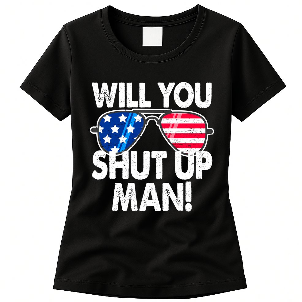 Will You Shut Up Man Biden Vs Trump Flag Sunglasses Womens T-Shirt
