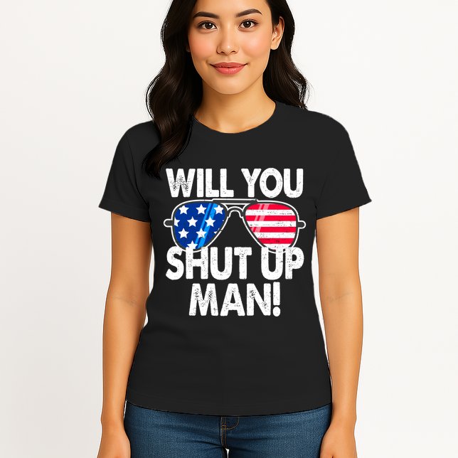 Will You Shut Up Man Biden Vs Trump Flag Sunglasses Womens T-Shirt