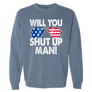 Will You Shut Up Man Biden Vs Trump Flag Sunglasses Garment-Dyed Sweatshirt