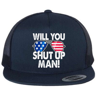 Will You Shut Up Man Biden Vs Trump Flag Sunglasses Flat Bill Trucker Hat