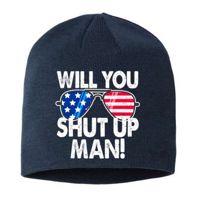 Will You Shut Up Man Biden Vs Trump Flag Sunglasses Sustainable Beanie