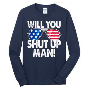 Will You Shut Up Man Biden Vs Trump Flag Sunglasses Tall Long Sleeve T-Shirt