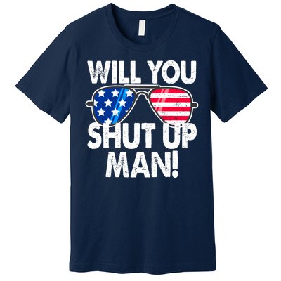 Will You Shut Up Man Biden Vs Trump Flag Sunglasses Premium T-Shirt