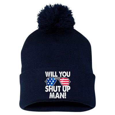 Will You Shut Up Man Biden Vs Trump Flag Sunglasses Pom Pom 12in Knit Beanie