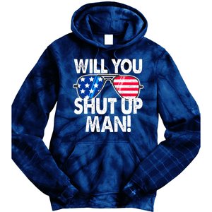 Will You Shut Up Man Biden Vs Trump Flag Sunglasses Tie Dye Hoodie