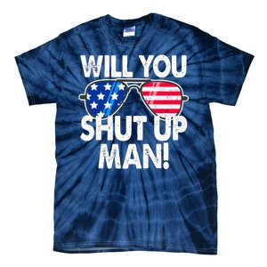 Will You Shut Up Man Biden Vs Trump Flag Sunglasses Tie-Dye T-Shirt